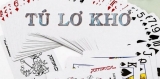 Cách chơi tú lơ khơ – Cơ hội kiếm tiền hấp dẫn từ nhà cái