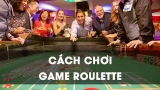 Bật mí 8 mẹo chơi roulette dễ chiến thắng nhất hiện nay